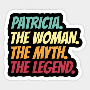 Patricia The Woman The Myth The Legend Sticker